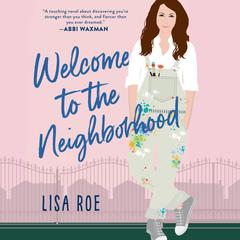 Welcome to the Neighborhood Audiobook, by Lisa Roe