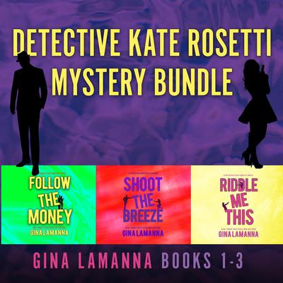 Detective Kate Rosetti Mystery Bundle, Books 1-3 Audiobook, by 