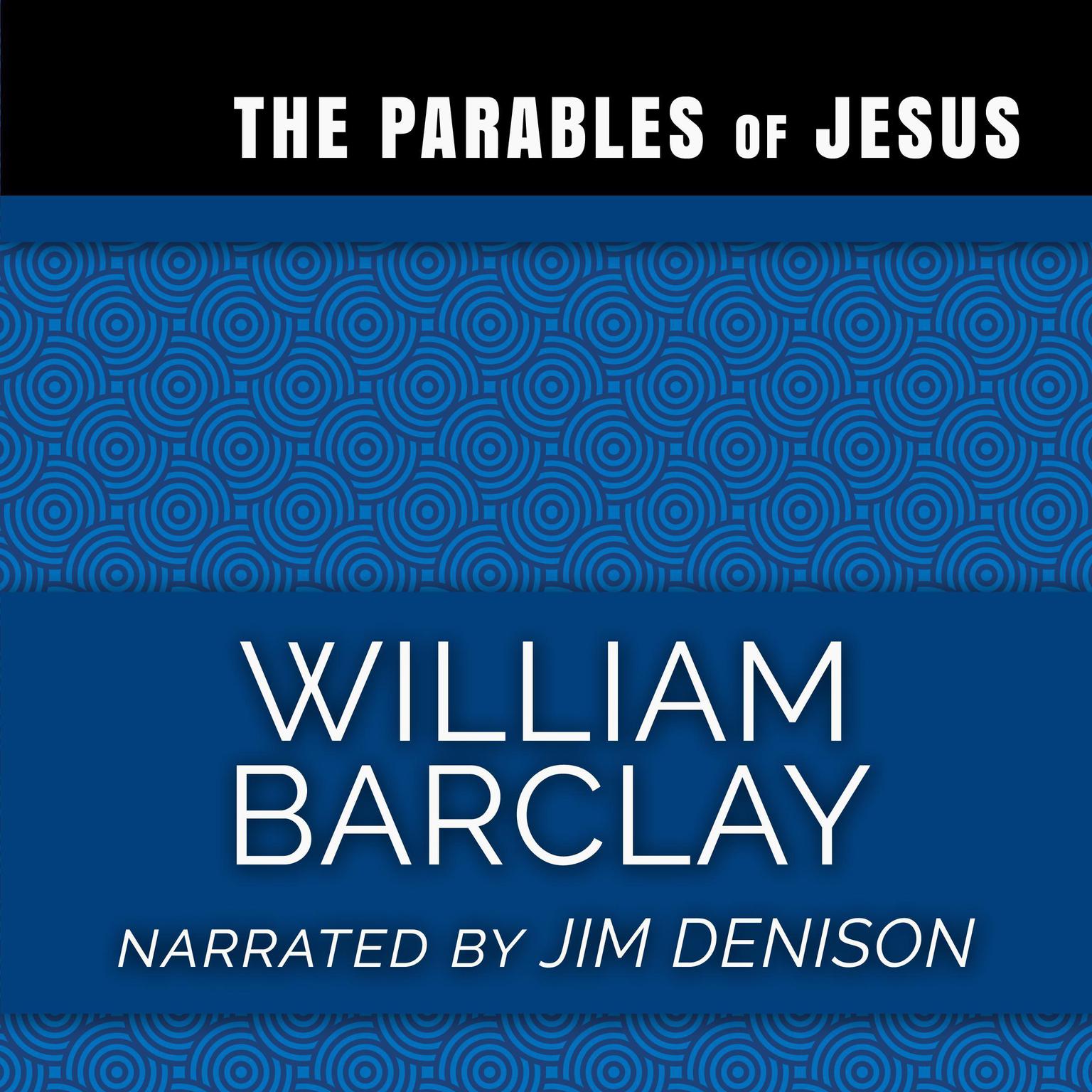 The Parables of Jesus Audiobook, by William Barclay