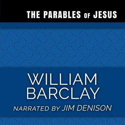 The Parables of Jesus Audiobook, by 