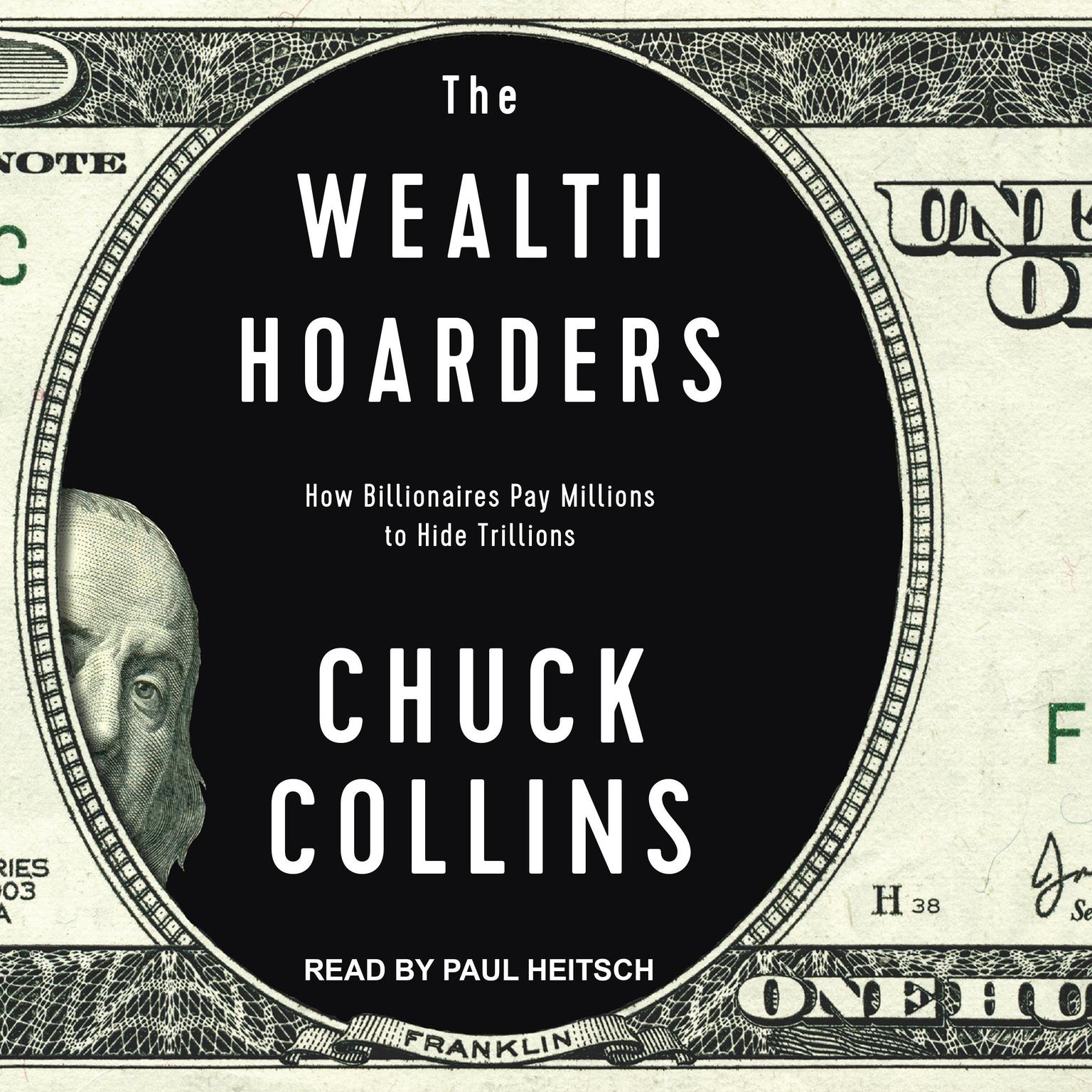 The Wealth Hoarders: How Billionaires Pay Millions to Hide Trillions Audiobook, by Chuck Collins