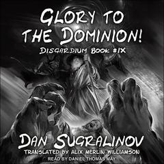 Glory to the Dominion! Audiobook, by 