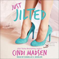 Just Jilted Audiobook, by Cindi Madsen
