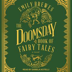 The Doomsday Book of Fairy Tales Audiobook, by Emily Brewes