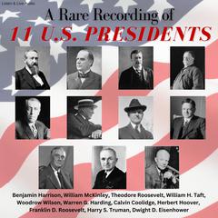 A Rare Recording of 11 US Presidents Audiobook, by Franklin D. Roosevelt