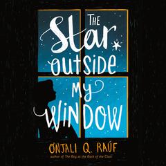 The Star Outside My Window Audiobook, by Onjali Q. Raúf