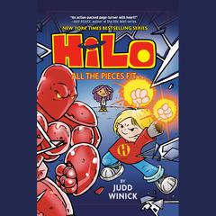 Hilo Book 6: All the Pieces Fit Audiobook, by Judd Winick