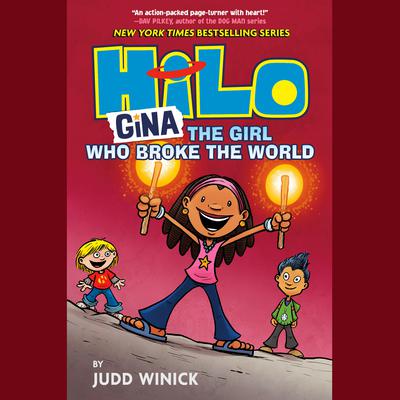 Hilo Book 7: Gina---The Girl Who Broke the World Audiobook, by Judd Winick