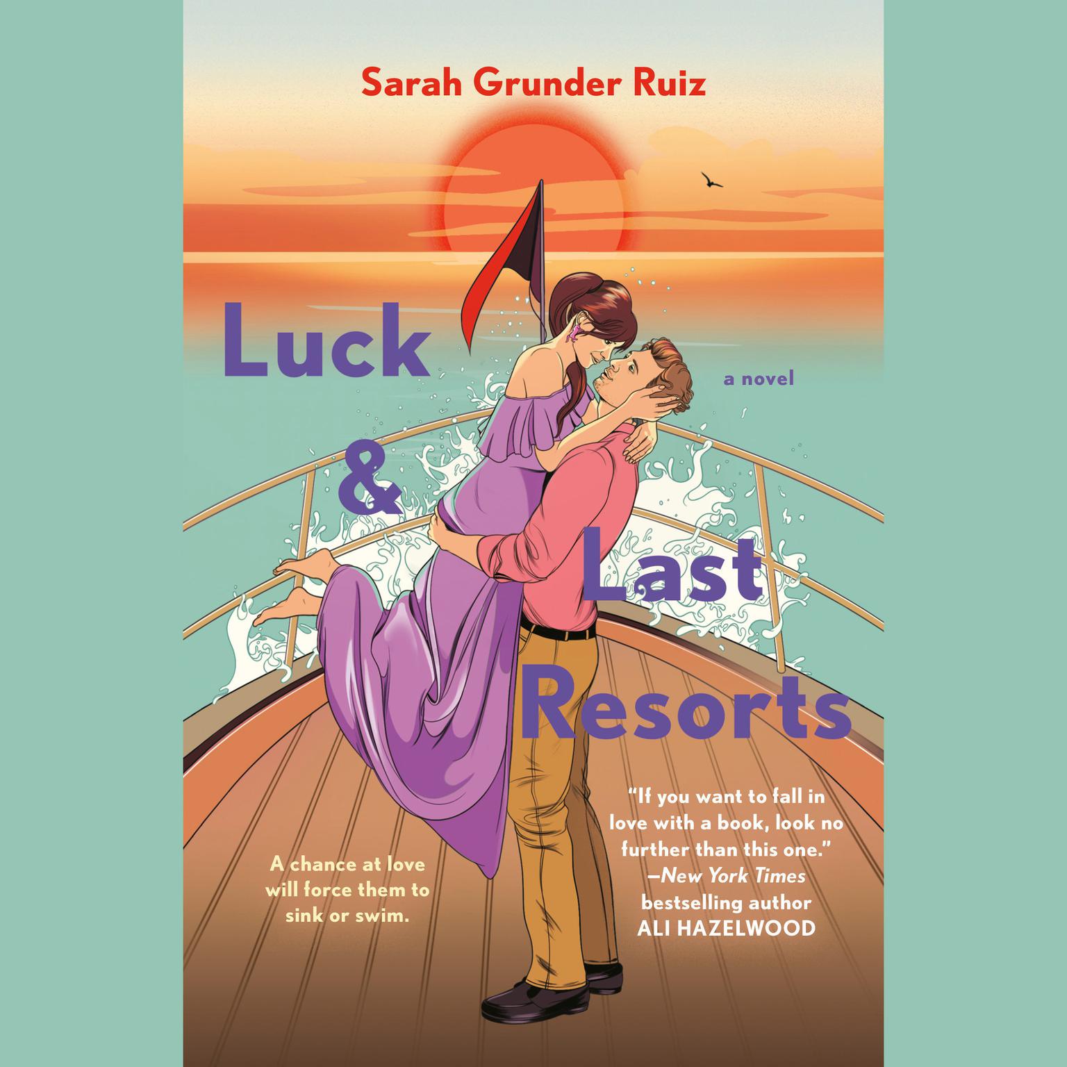 Luck and Last Resorts Audiobook, by Sarah Grunder Ruiz