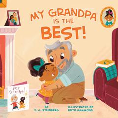 My Grandpa Is the Best! Audiobook, by D.J. Steinberg