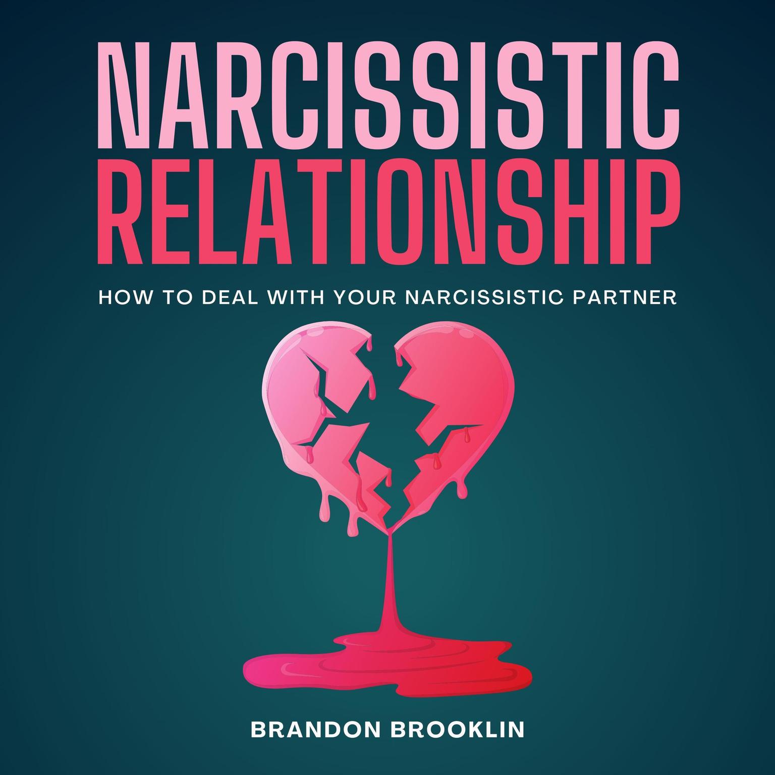 Narcissistic Relationship: How to Deal with Your Narcissistic Partner Audiobook, by Brandon Brooklin