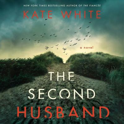 The Second Husband: A Novel Audiobook, by Kate White