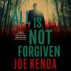 All Is Not Forgiven Audiobook, by Joe Kenda