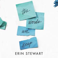 The Words We Keep Audiobook, by Erin Stewart