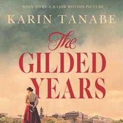 The Gilded Years Audiobook, by Karin Tanabe