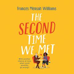The Second Time We Met Audiobook, by Frances Mensah Williams