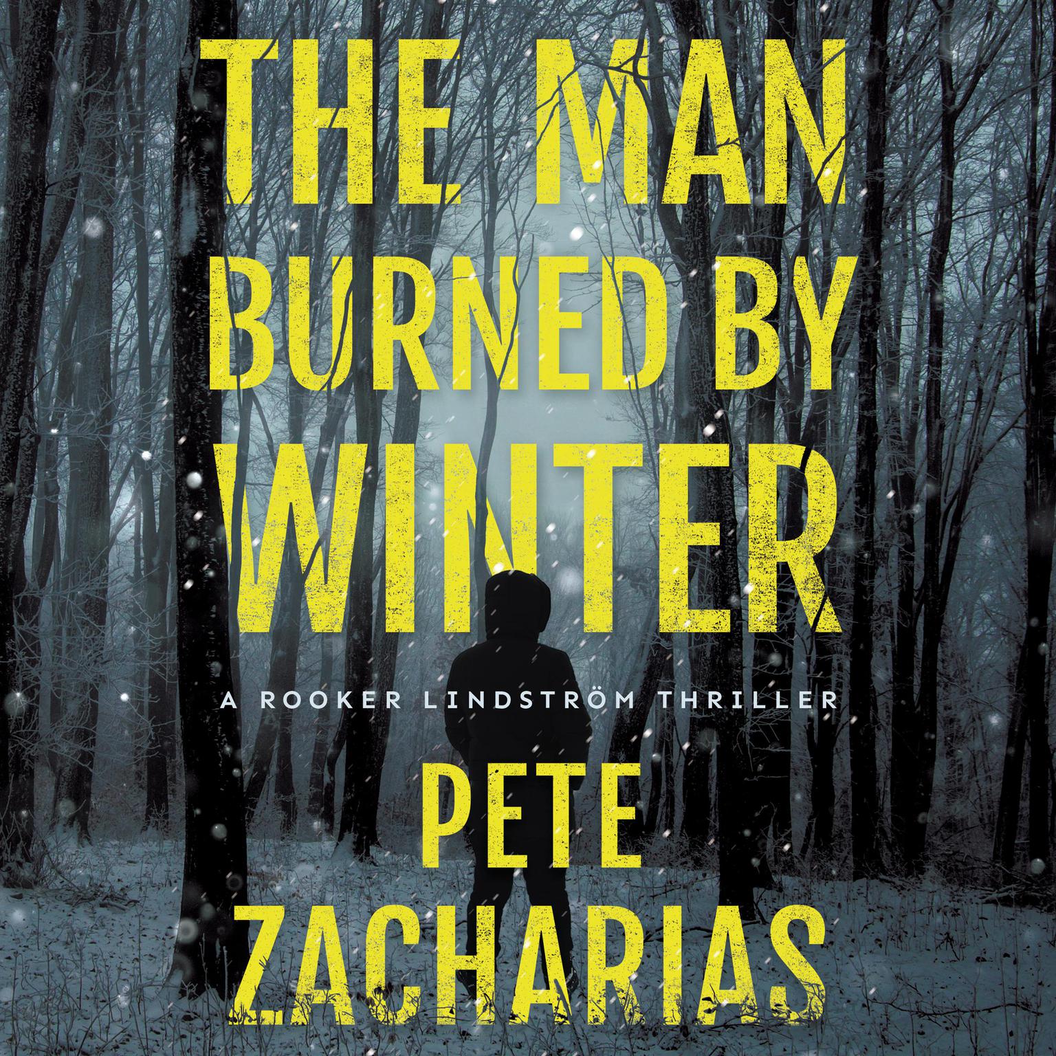 The Man Burned by Winter Audiobook, by Pete Zacharias