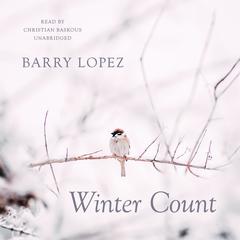 Winter Count: Stories Audiobook, by Barry Lopez