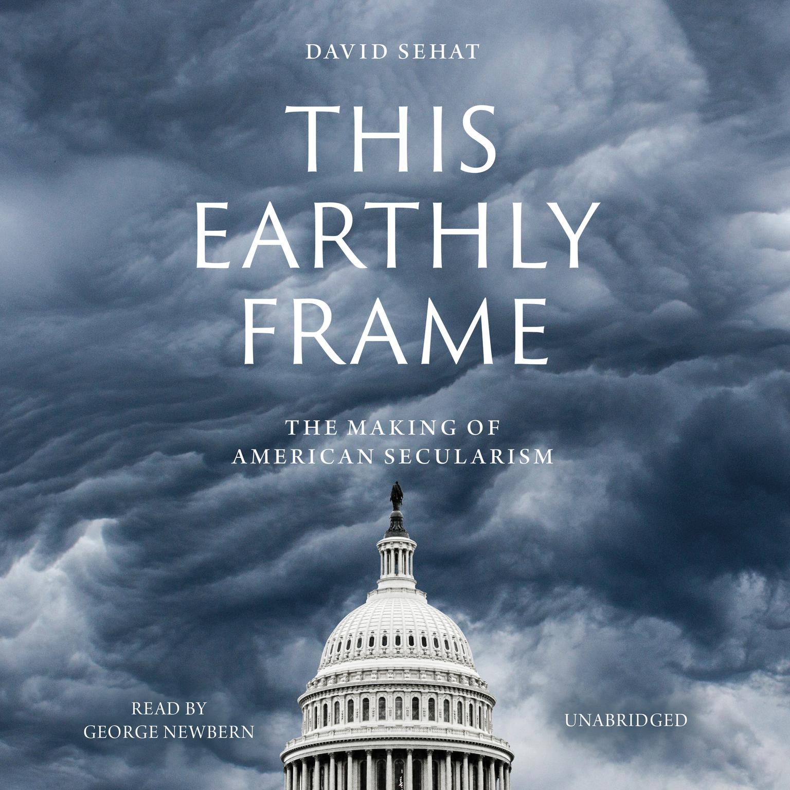 This Earthly Frame: The Making of American Secularism Audiobook, by David Sehat