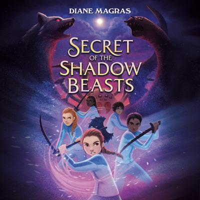 Secret of the Shadow Beasts Audiobook, by Diane Magras
