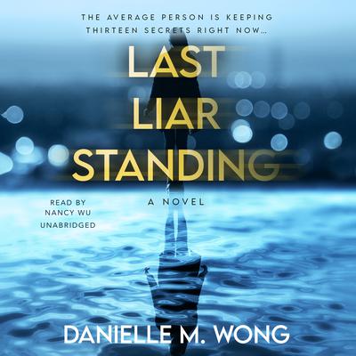 Last Liar Standing: A Novel Audiobook, by Danielle M. Wong
