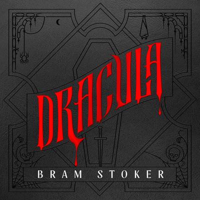 Dracula: A Deluxe Hardcover Collector’s Edition of the Bestselling Vampire Classic Audibook, by Bram Stoker