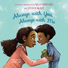 Always with You, Always with Me Audiobook, by Kelly Rowland