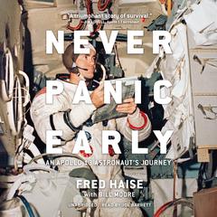 Never Panic Early: An Apollo 13 Astronauts Journey Audiobook, by Fred Haise