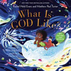 What Is God Like? Audiobook, by Rachel Held Evans