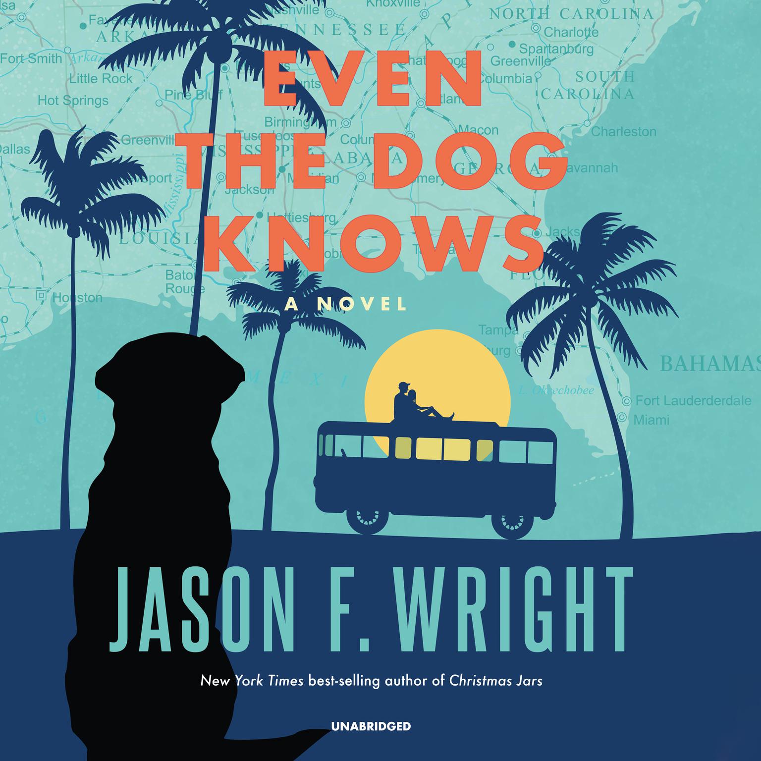 Even the Dog Knows: A Novel Audiobook, by Jason F. Wright