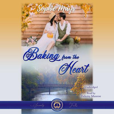 Baking from the Heart Audiobook, by Sophie Mays
