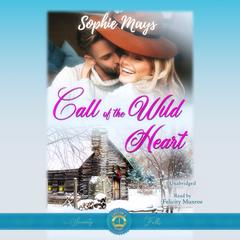 Call of the Wild Heart Audiobook, by Sophie Mays
