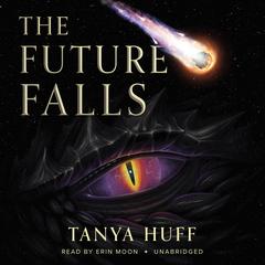 The Future Falls Audiobook, by Tanya Huff