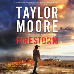 Firestorm: A Garrett Kohl Novel Audiobook, by Taylor Moore