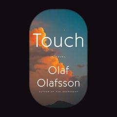 Touch: A Novel Audiobook, by Olaf Olafsson