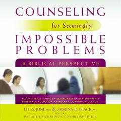 Counseling for Seemingly Impossible Problems: A Biblical Perspective Audiobook, by Zondervan
