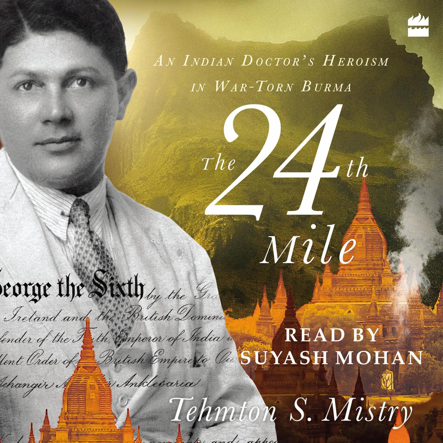 The 24th Mile: An Indian Doctors Heroism in War-torn Burma Audiobook, by Tehmton S. Mistry