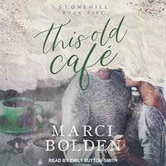 This Old Café Audiobook, by Marci Bolden