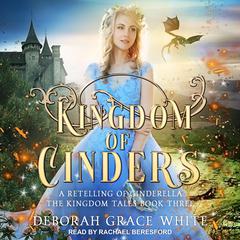 Kingdom of Cinders: A Retelling of Cinderella Audiobook, by 