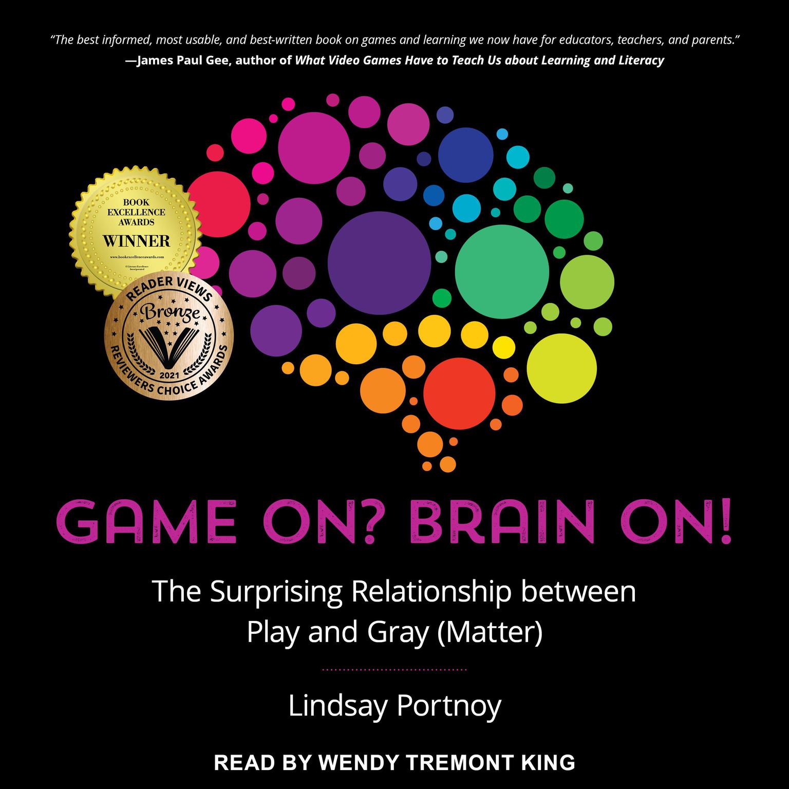 Game On? Brain On!: The Surprising Relationship between Play and Gray (Matter) Audiobook, by Lindsay Portnoy