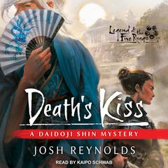 Death’s Kiss: A Daidoji Shin Mystery Audiobook, by Josh Reynolds
