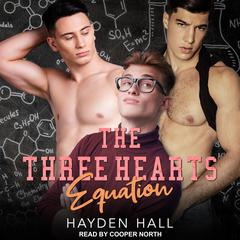 The Three Hearts Equation Audiobook, by Hayden Hall