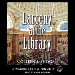 Larceny At the Library Audiobook, by Colleen Shogan