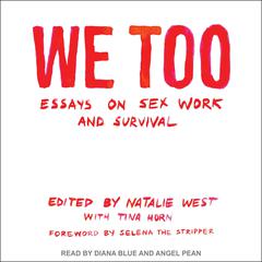 We Too: Essays on Sex Work and Survival Audiobook, by Author Info Added Soon