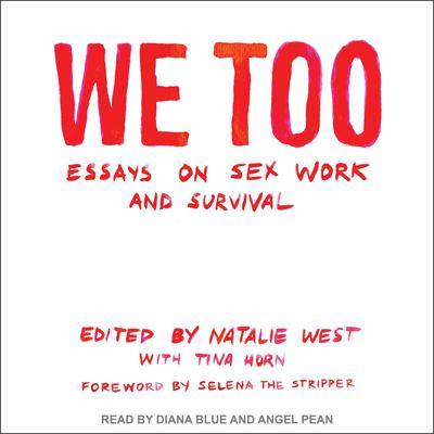 We Too: Essays on Sex Work and Survival Audiobook, by Author Info Added Soon