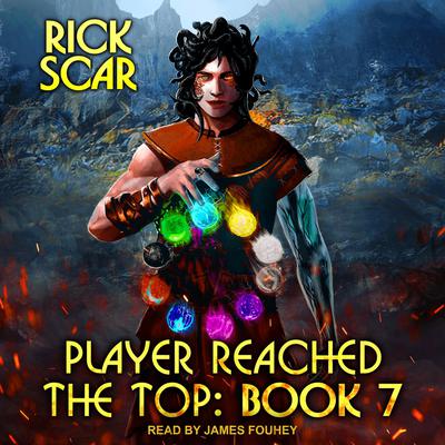 Player Reached the Top: Book 7 Audiobook, by Rick Scar