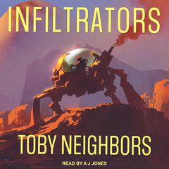 Infiltrators Audiobook, by Toby Neighbors