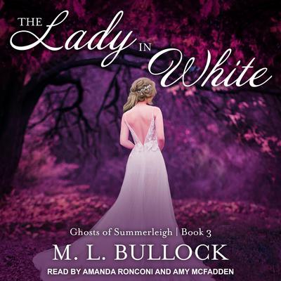 The Lady in White Audiobook, by M. L. Bullock