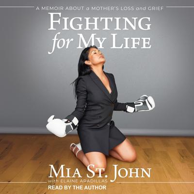 Fighting For My Life: A Memoir About a Mother’s Loss and Grief Audiobook, by Elaine Aradillas