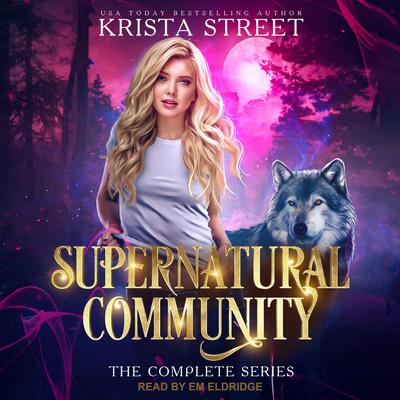 Supernatural Community: The Complete Series: Books 1-4 Audiobook, by Krista Street